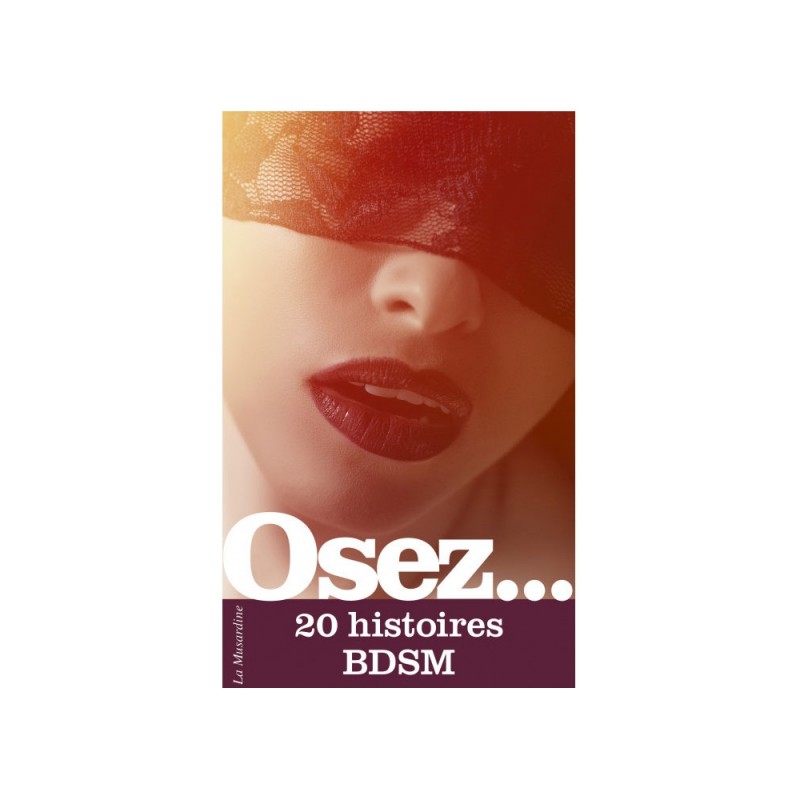 Osez... 20 histoires de Passion Sexuelle